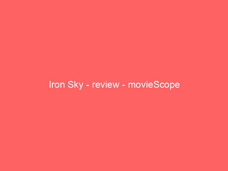 iron sky review moviescope 2666