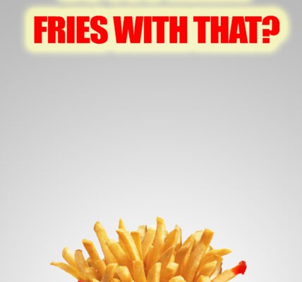 would you like fries with that